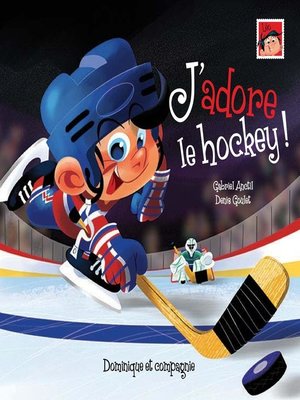cover image of J'adore le hockey !--Niveau de lecture 5